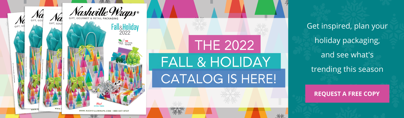 The NEW Fall and Holiday Catalog is available now - Request your copy