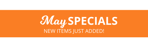 Click here to shop our May Specials Now!